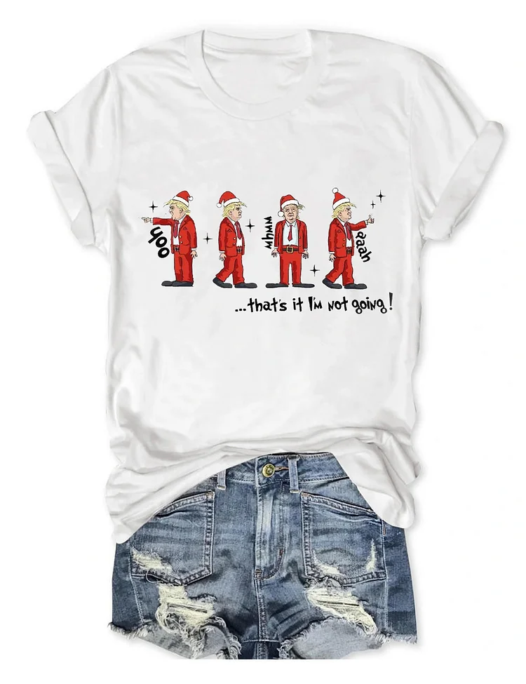Women's That's It I'm Not Going Christmas T-Shirt