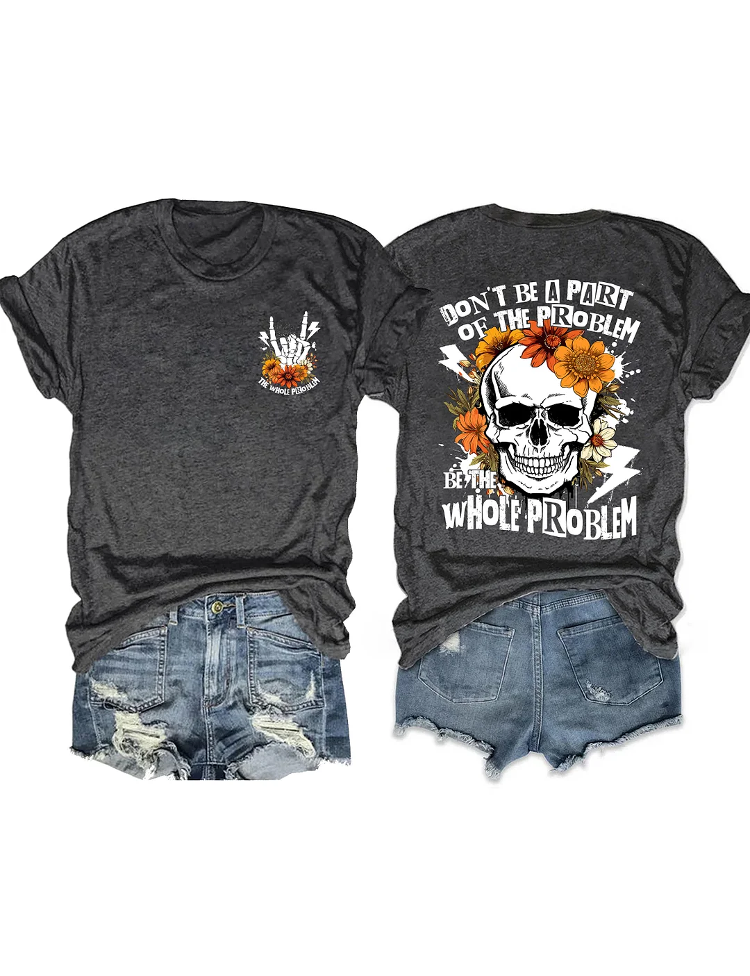 Don‘t Be Part Of The Problem Be The Whole Problem T-Shirt