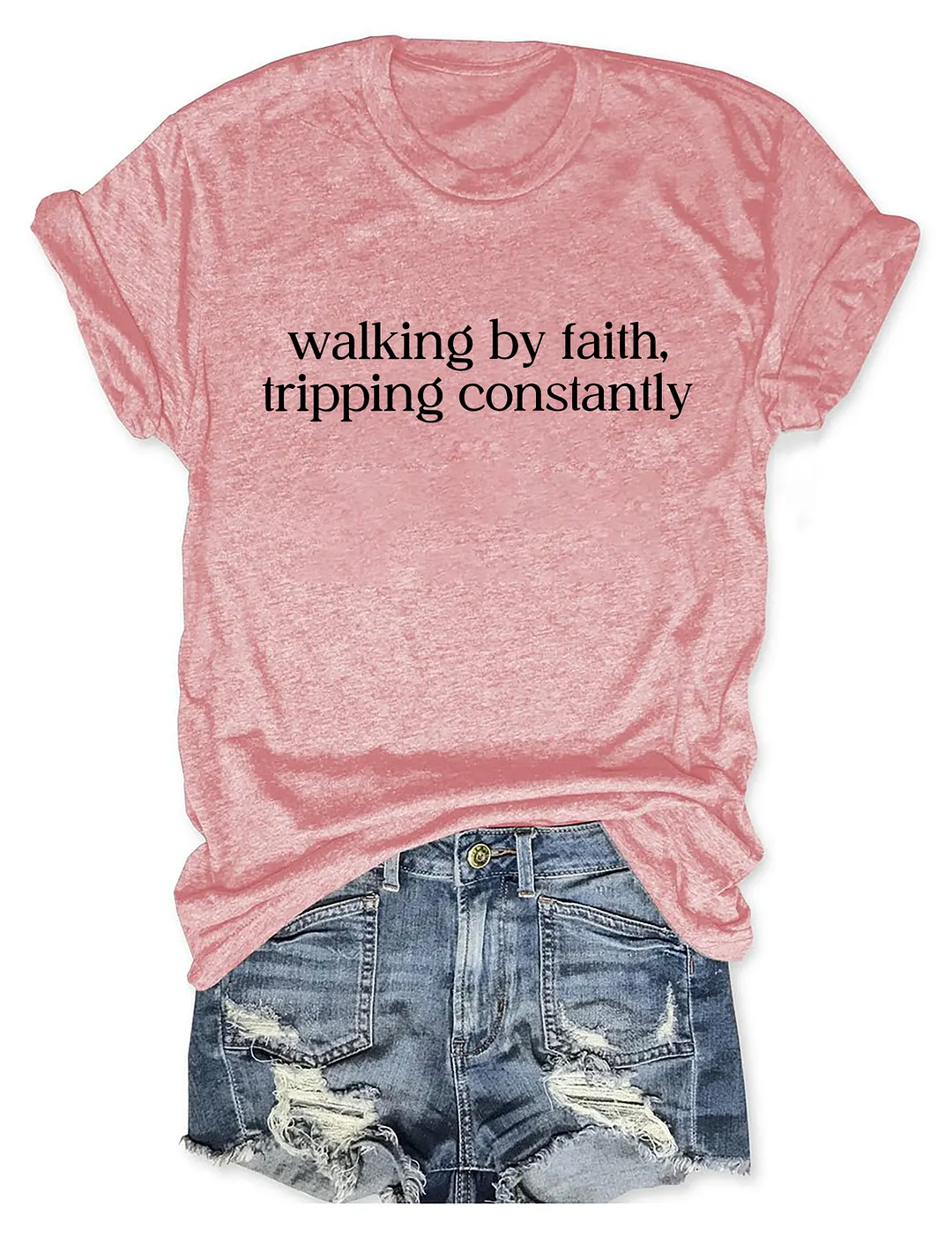 Walking by Faith Tripping Constantly T-shirt