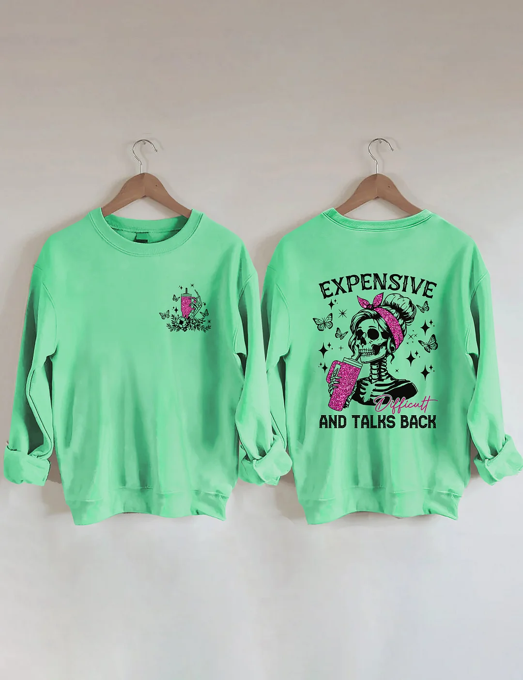 Expensive Difficult And Talks Back Sweatshirt