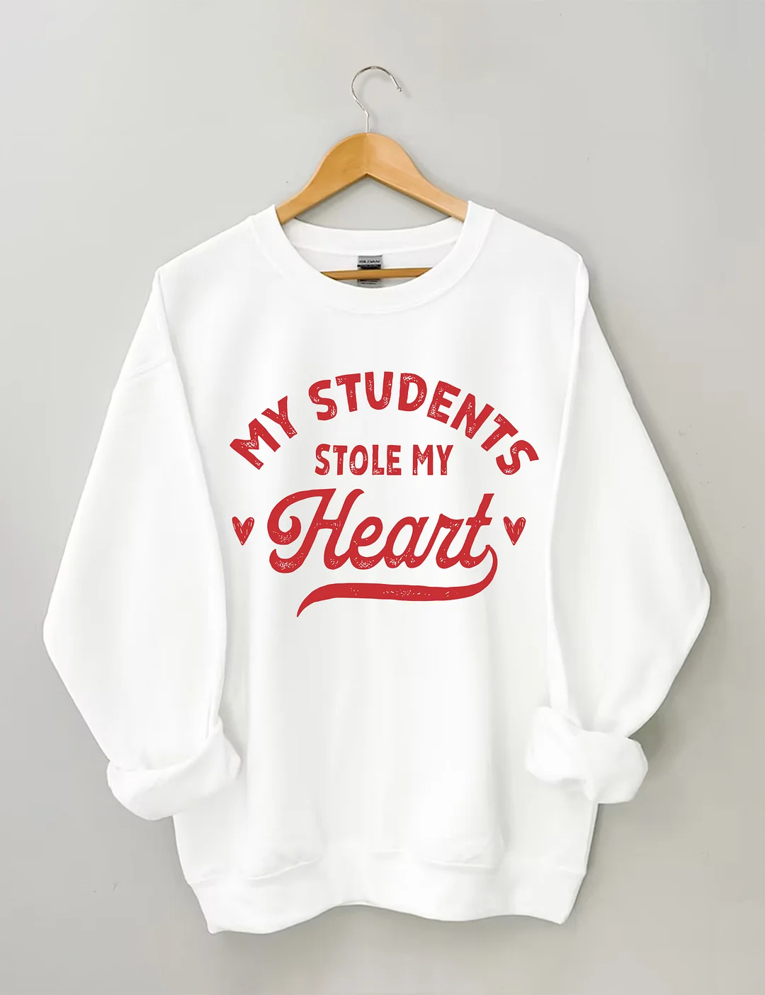 My Students Stole My Heart Teacher Valentine&rsquo;s Day Sweatshirt
