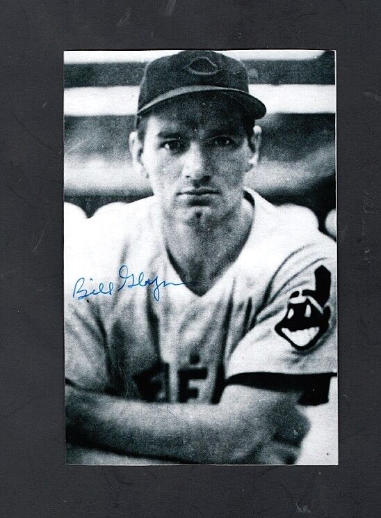 1952-54 BILL GLYNN-CLEVELAND INDIANS AUTOGRAPHED 4X6 SIZE Photo Poster painting- (d.2013)