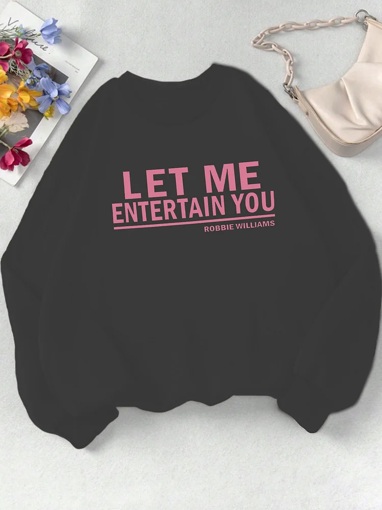 Women's Casual Crew Neck Sweatshirt, 2025 Spring/Summer New Style, Let Me Entertain You, Robbie Williams Shirt, Concert Round Neck Fleece Pullover, Popular Music Sweatshirt, With Medium Elasticity, Suitable For All Seasons, Machine Washable