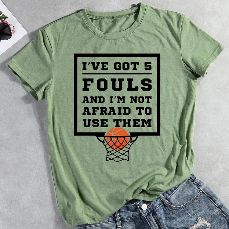 AL™ I‘ve Got 5 Fouls And I'm Not Afraid To Use Them Basketball T-Shirt Tee-011918-Annaletters