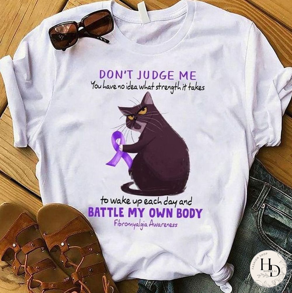 Fibromyalgia Awareness Cat Do Not Judge Gift For Friends Family Shirt Graphic Tees Women