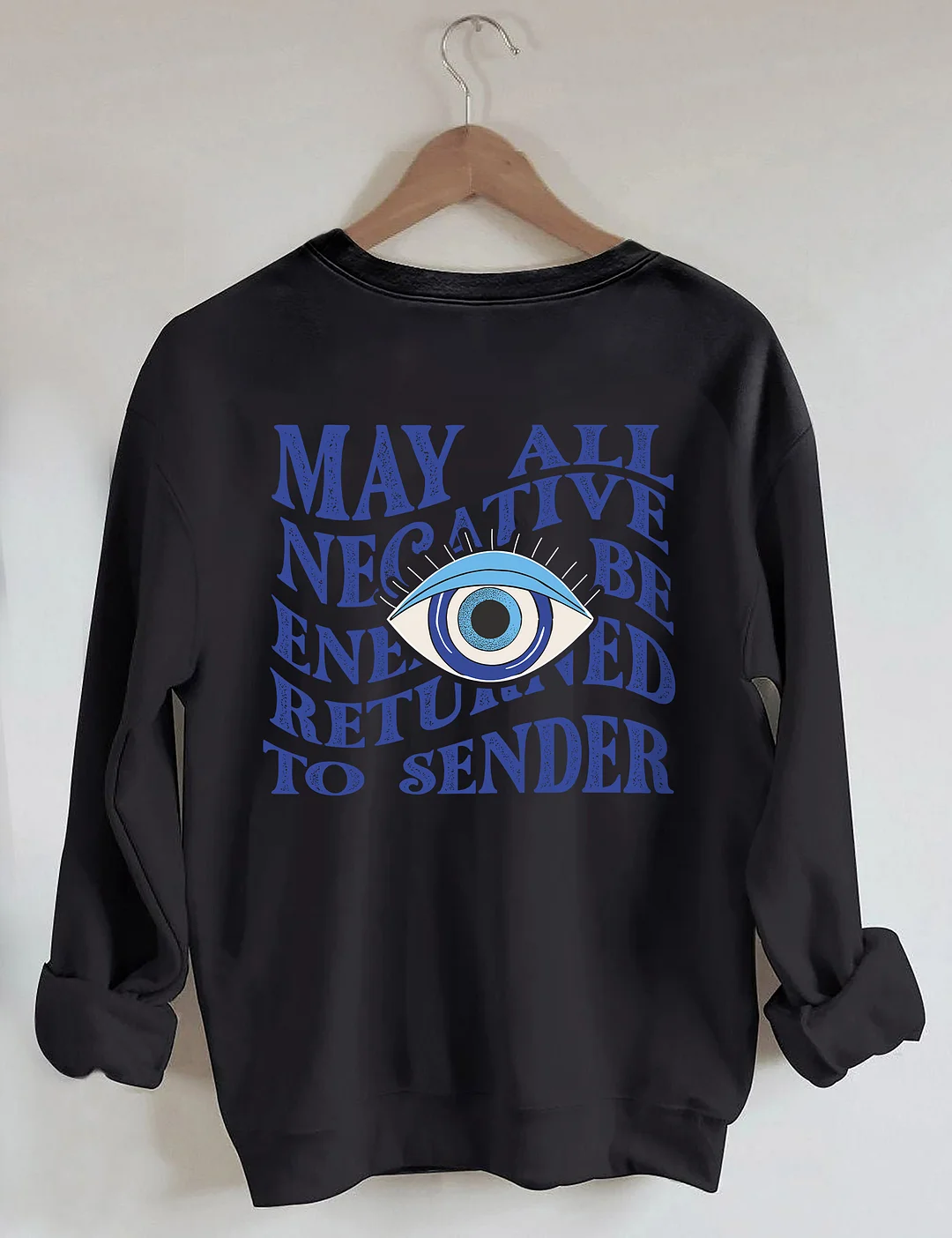 May All Negative Energy Be Returned To Sender Sweatshirt