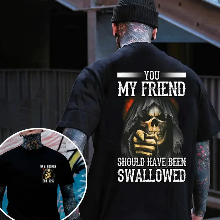 You My Friend Should Have Been Swallowed T-shirt, Boomer Custom Year Of Birth T shirt, Cotton T Shirt