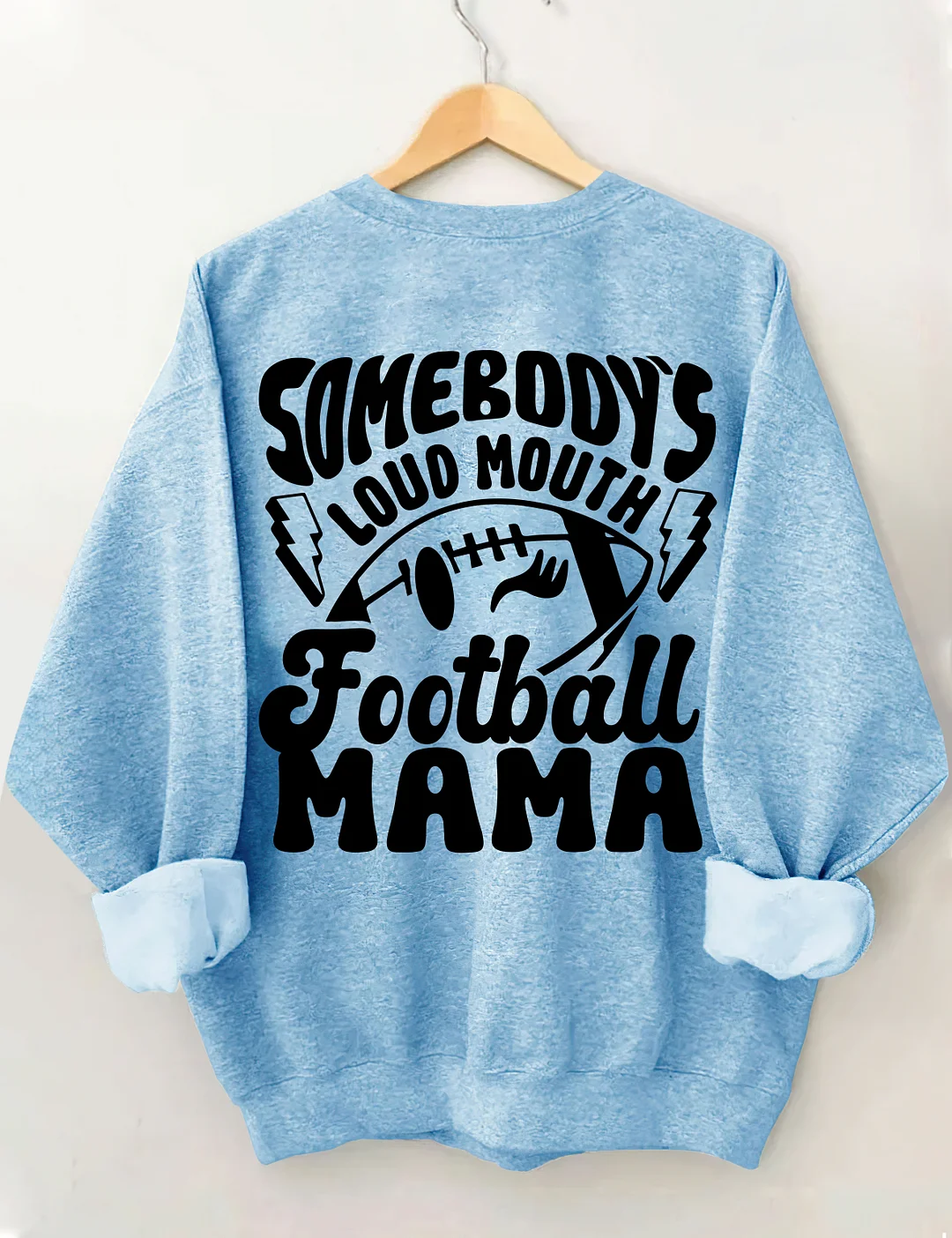 Somebody's Loud Mouth Football Mama Sweatshirt
