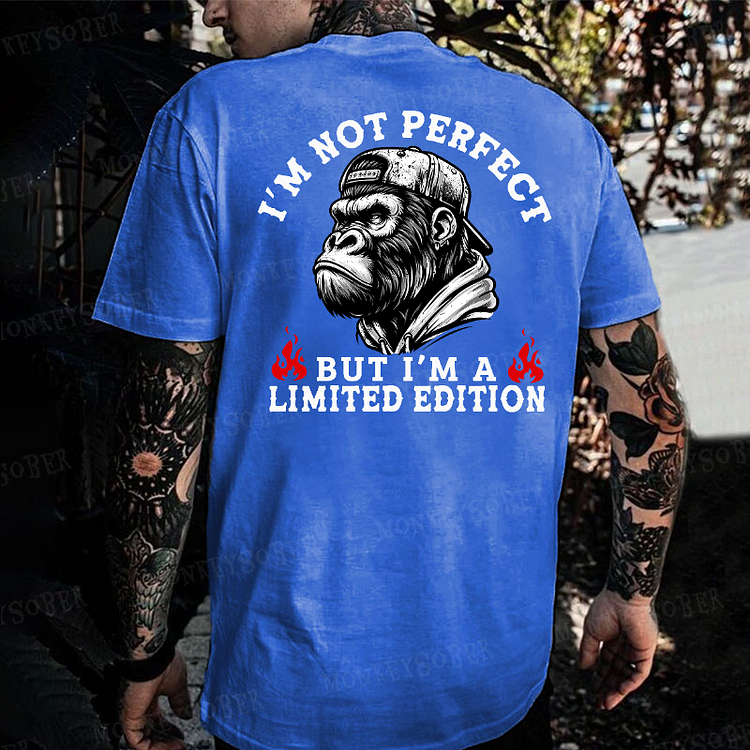 I'm Not Perfect But I'm A Limited Edition Monkey T-shirt