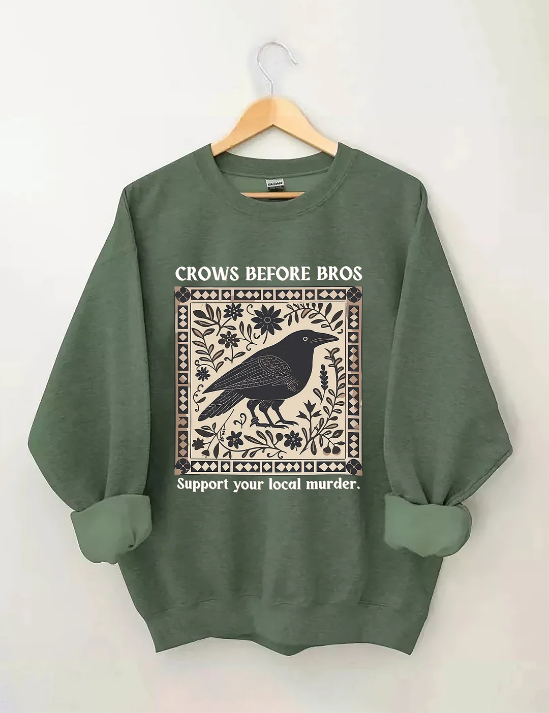 Crows Before Bros Support Your Local Murder Sweatshirt