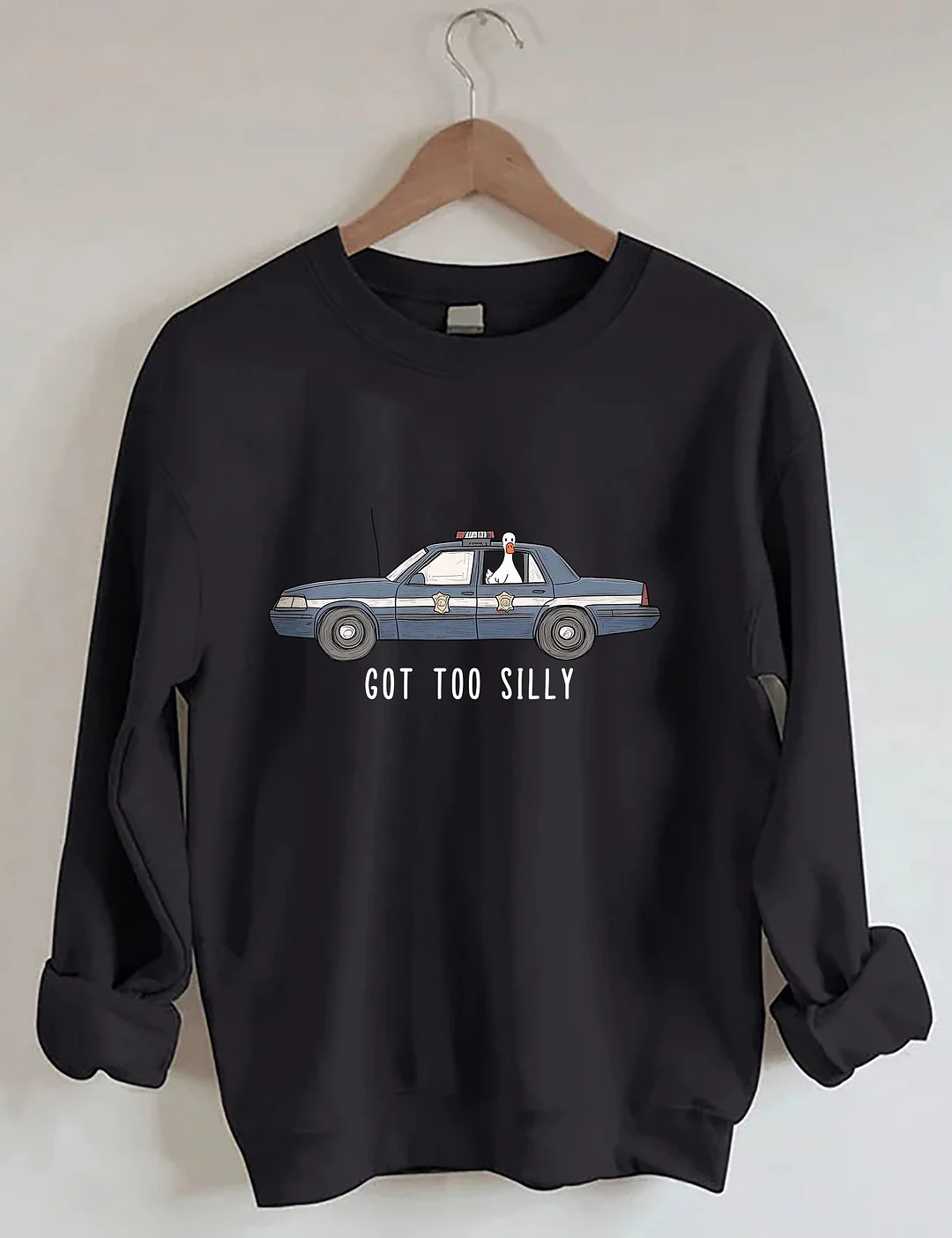 Got Too Silly Sweatshirt