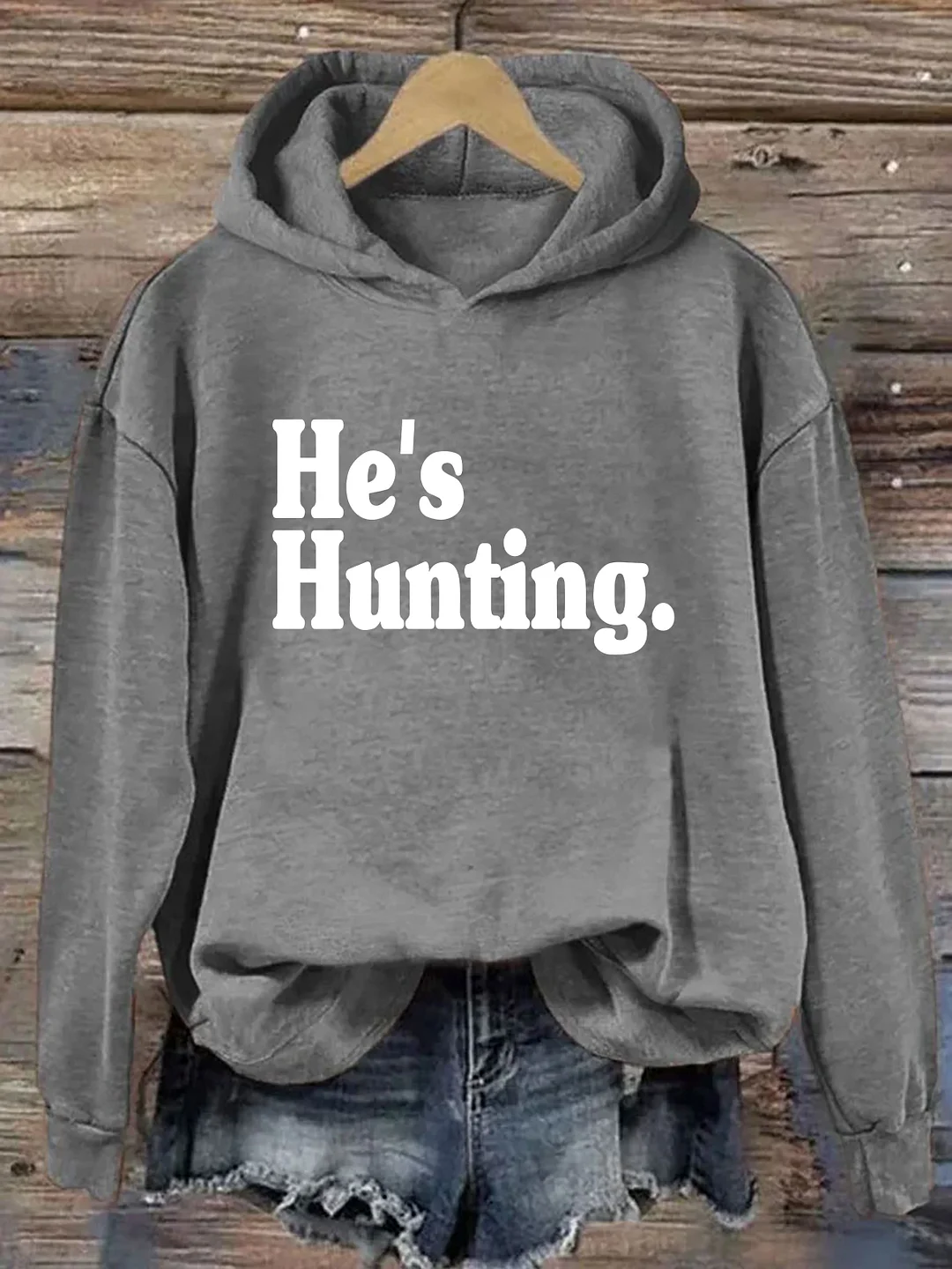 He's Hunting Hoodie
