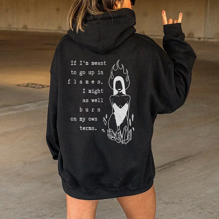 If I'm Meant To Go Up In Flames Hoodie