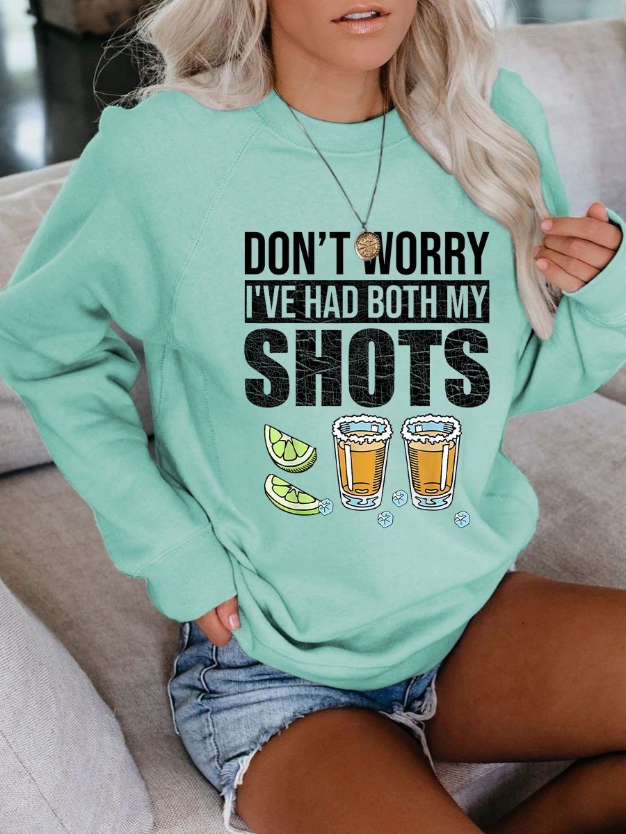 Women's Don't Worry I've Had Both My Shots Sweatshirt