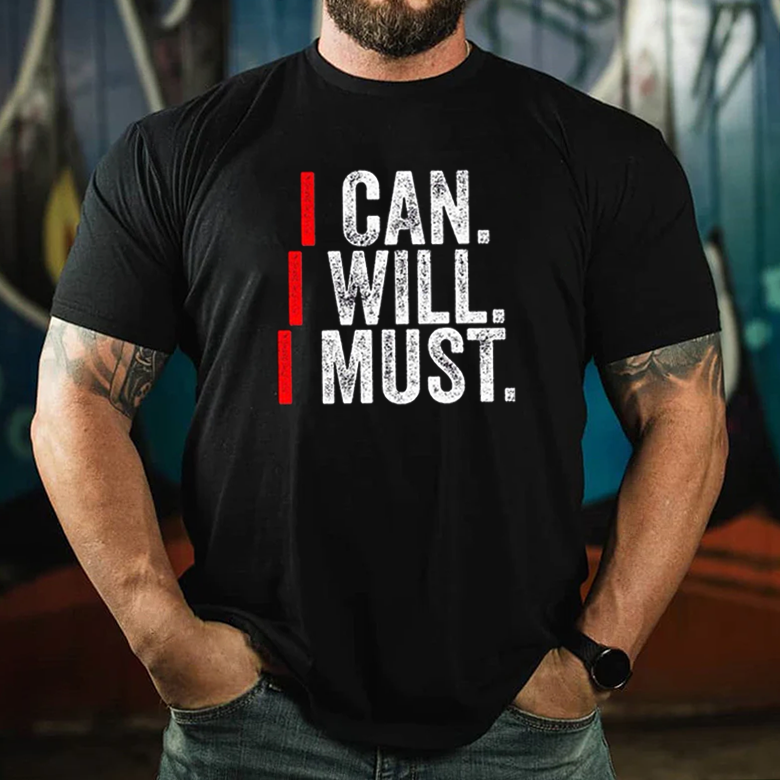I Can I Will I Must Men's T-Shirt