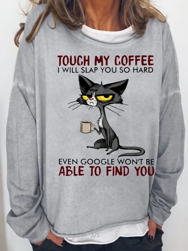 Womens Cat Drinking Coffee Touch My Coffee I Will Slap You So Hard Letters Casual Crew Neck Sweatshirts socialshop