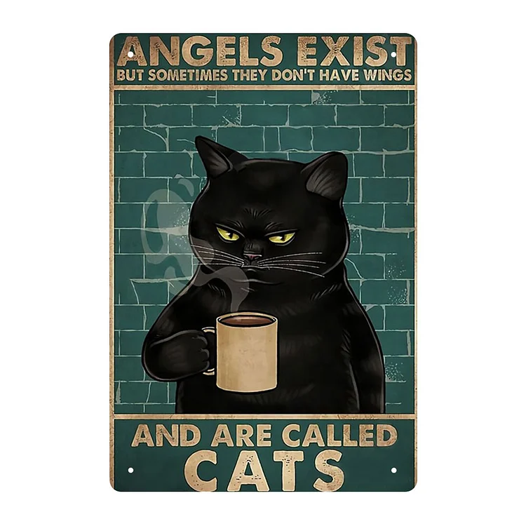 Cat - Angels Exist And Are Called Cats Vintage Tin Signs/Wooden Signs - 7.9x11.8in & 11.8x15.7in