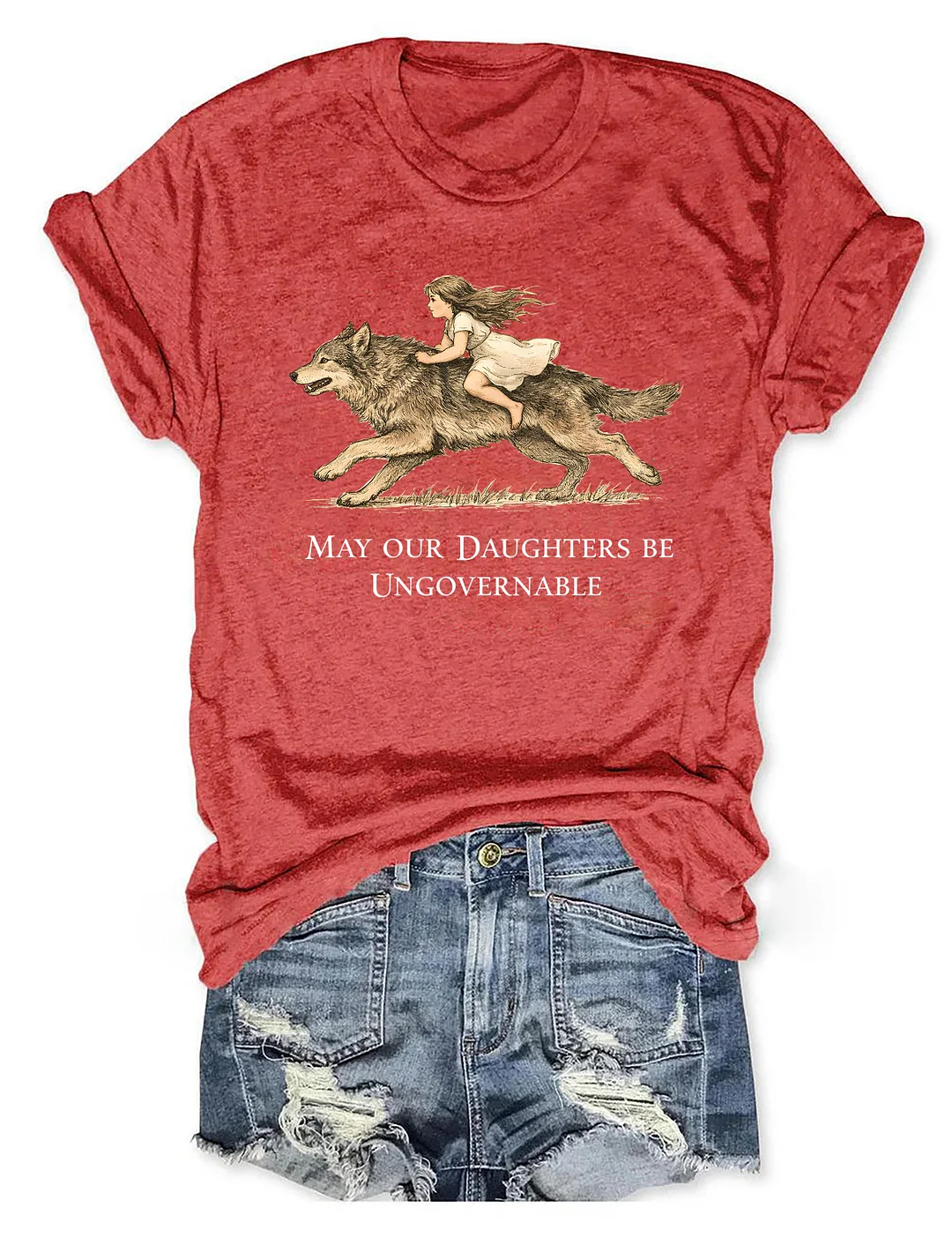 May Our Daughters Be Ungovernable T-shirt