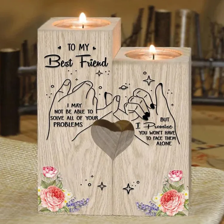 To My Best Friend Candle Holder I Promise You Won't Have To Face Them Alone Wooden Candlesticks