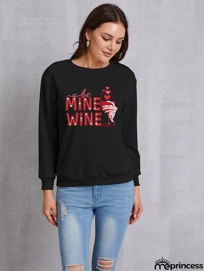 BE MINE WINE Round Neck Long Sleeve Sweatshirt