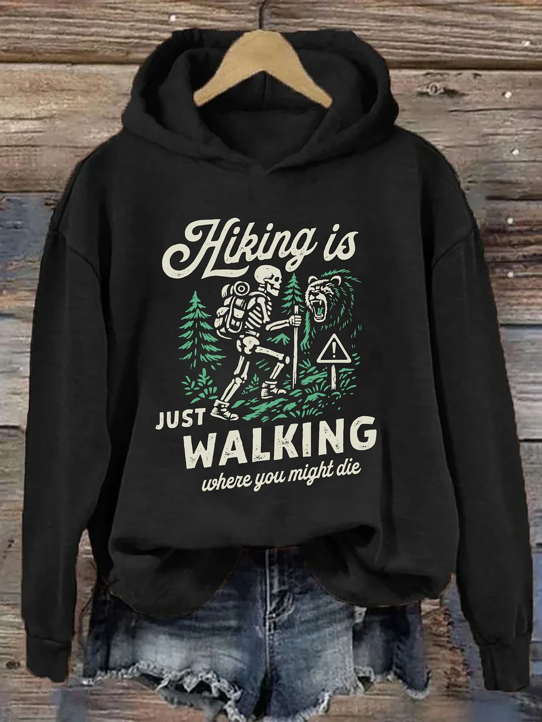 Hiking Is Just Walking Where You Might Die Hoodie