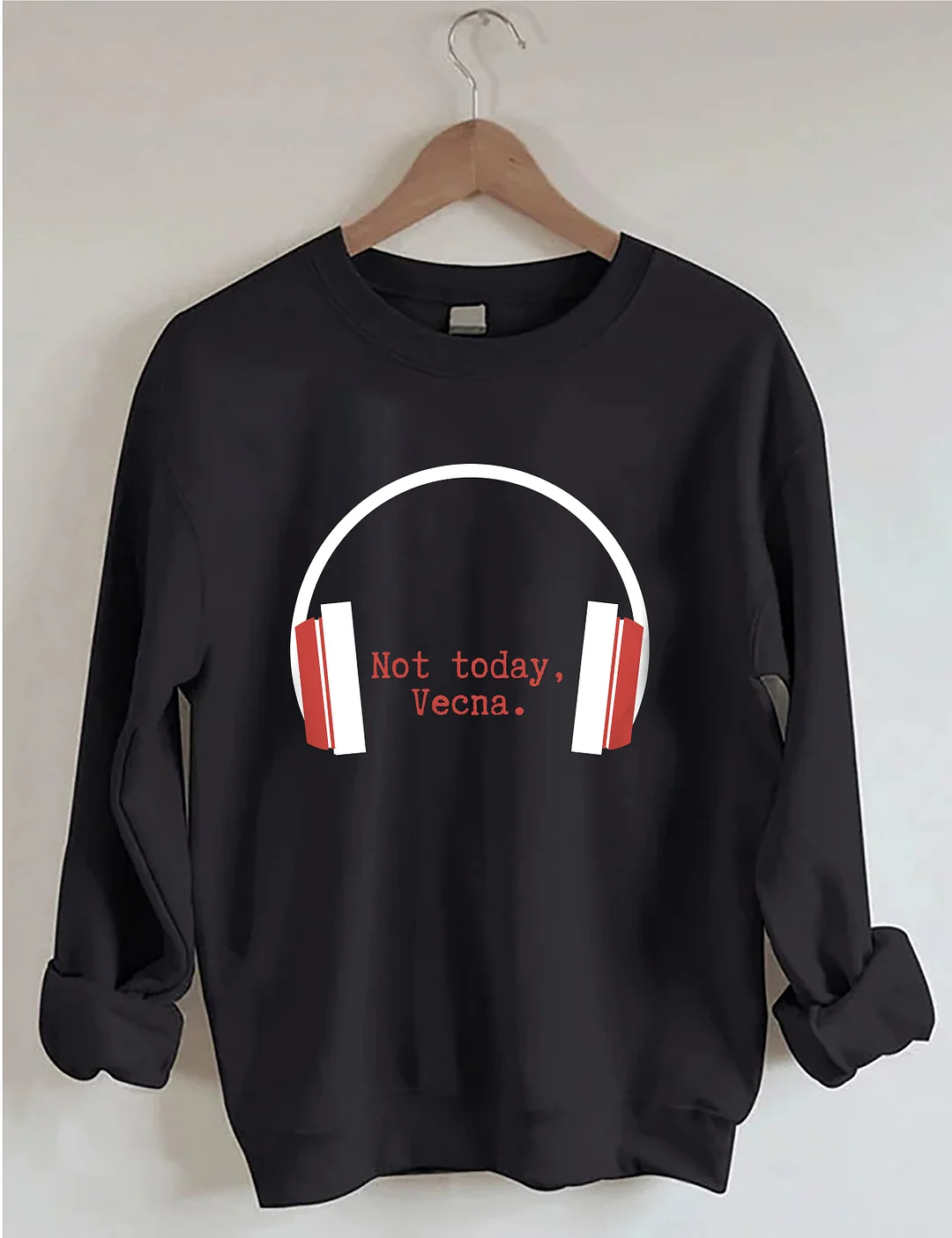 Not Today Vecna Sweatshirt