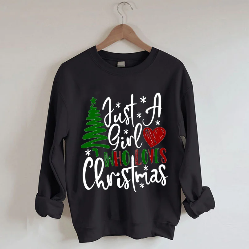 Just a Girl Who Loves Christmas Sweatshirt