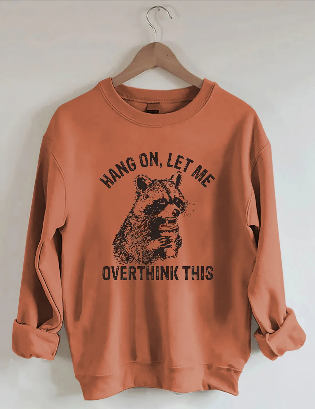 Hang On Let Me Overthink This Sweatshirt