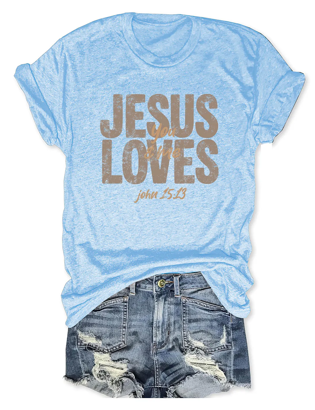 Jesus Loves You & Me T-shirt