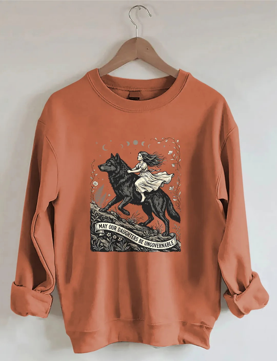 May Our Daughters Be Ungovernable&nbsp;Sweatshirt
