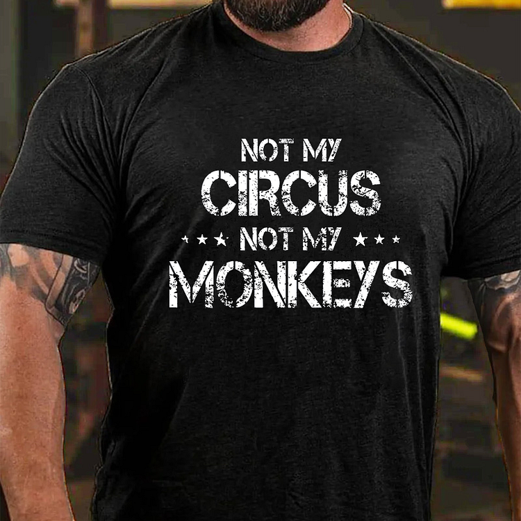BrosWear Not My Circus Not My Monkeys Short Sleeve T Shirt