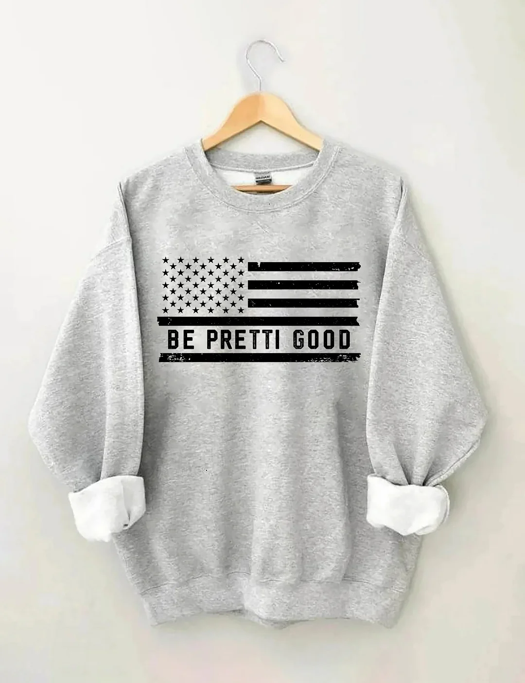 Be Pretti Good Sweatshirt