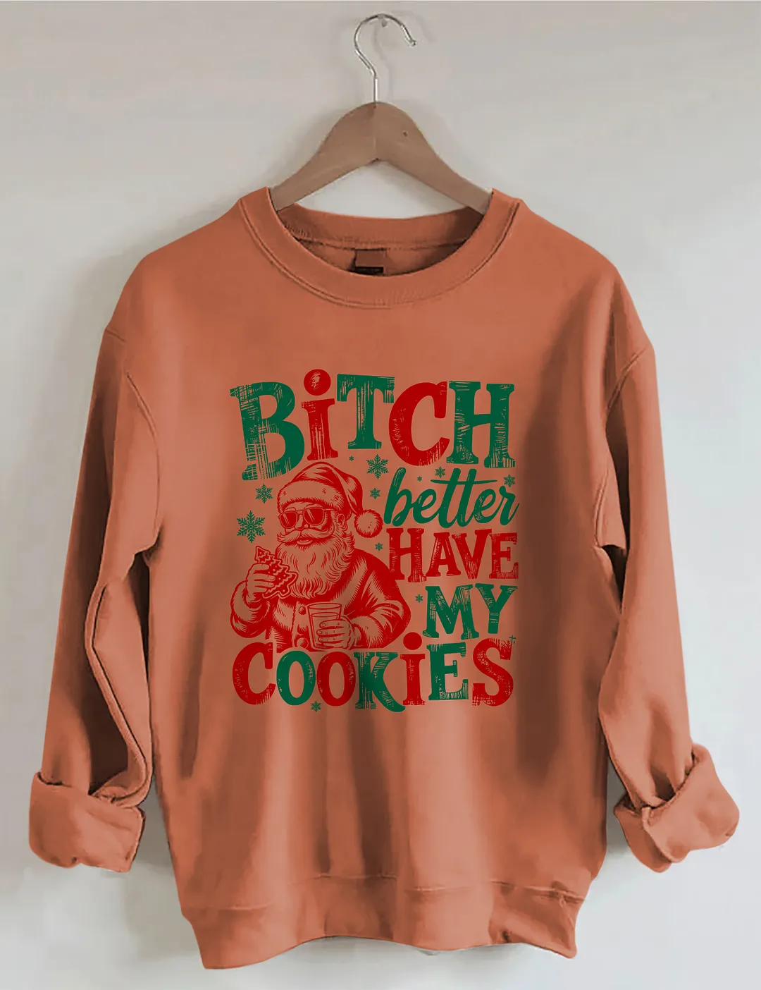 Bitch Better Have My Cookies Sweatshirt
