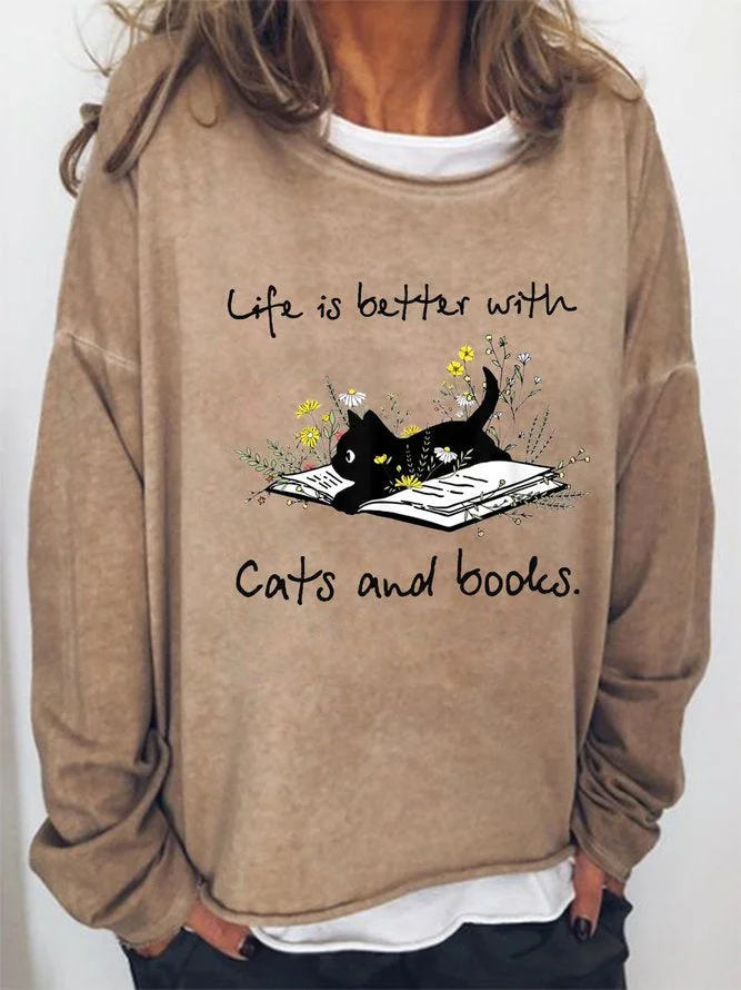 Long Sleeve Crew Neck Cat Book Life Is Better With Cats And Books Casual Sweatshirt