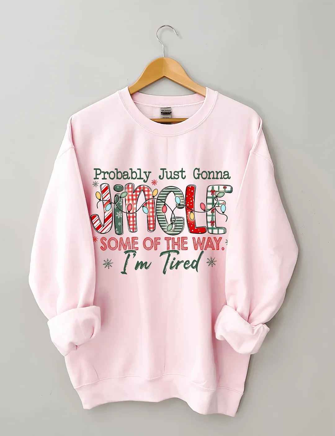 Probably Just Gonna Jingle Some Of The Way I'm Tired Christmas Sweatshirt