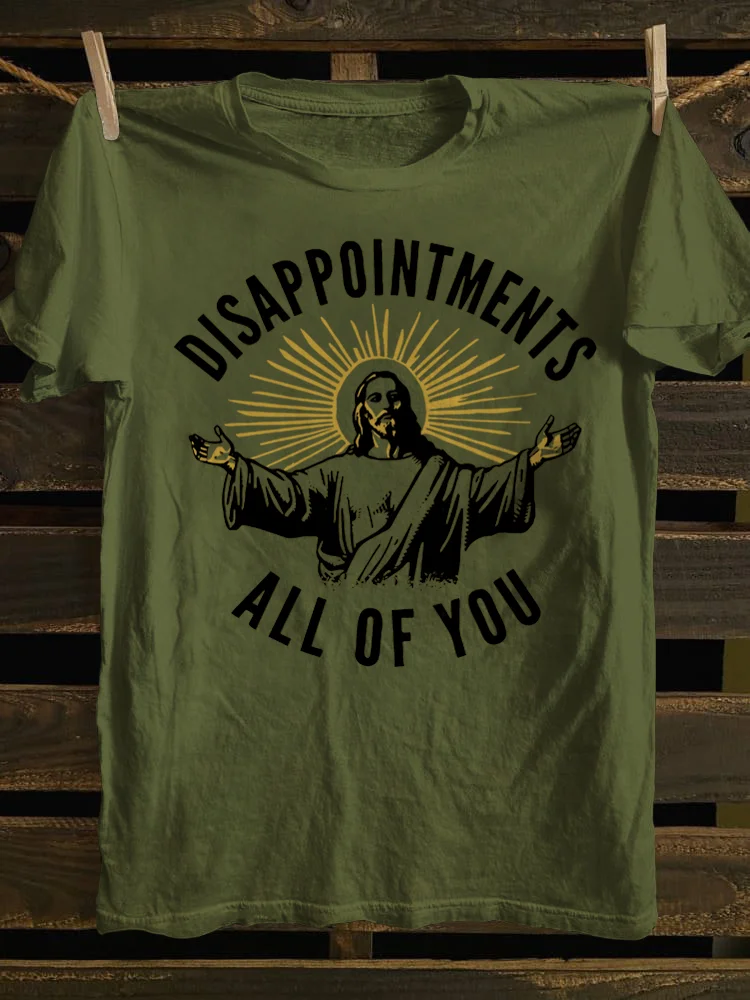 Disappointments All of You T-shirt