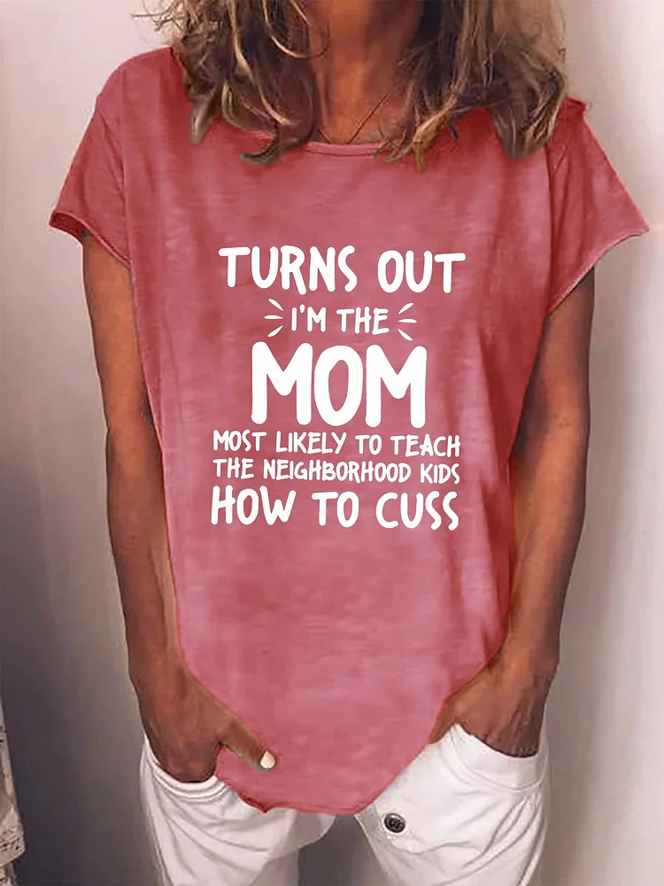 Bestdealfriday I'm The Mom Most Likely To Teach The Neighborhood Kids How To Cuss T-Shirt