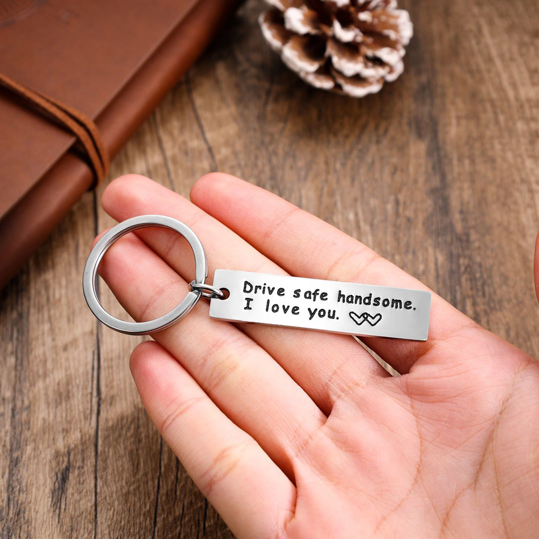 Drive Safe Handsome I Love You, Keychain Valentines Day Gifts For Her