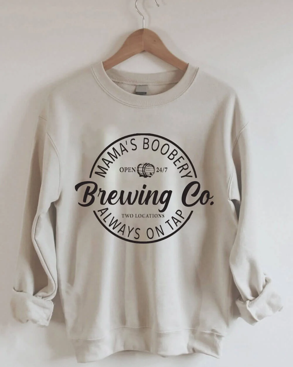 Mama's Boobery Always On Tap Sweatshirt