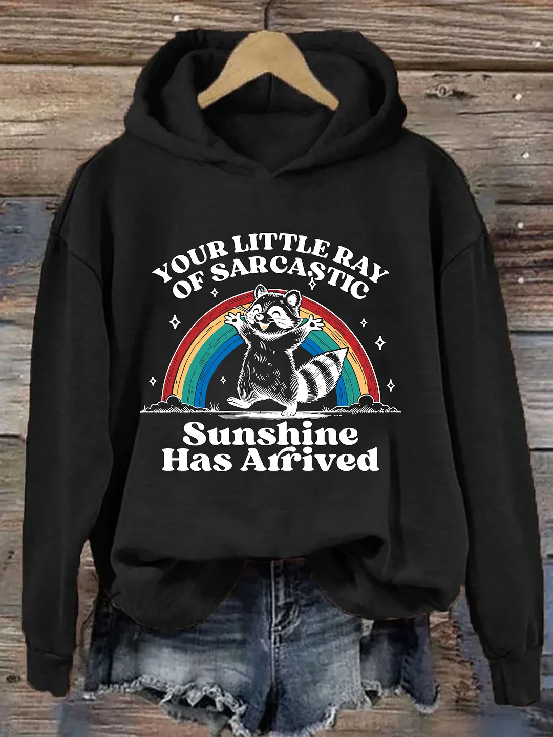 Your Little Ray Of Sarcastic Sunshine Has Arrived Hoodie