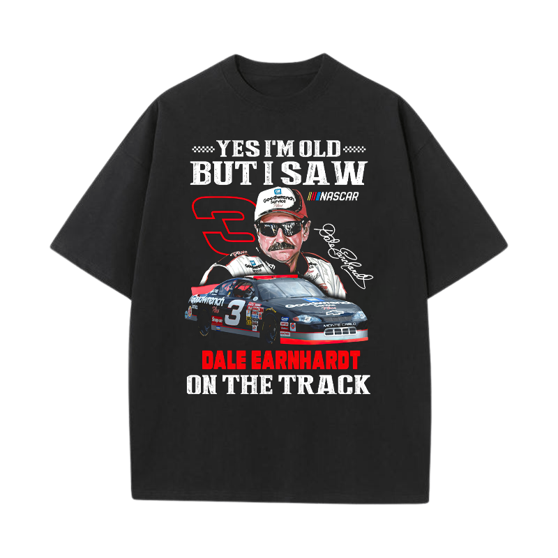 Yes I'm Old But I Saw Dale Earnhardt On The Track Printed Unisex Oversized T-shirt