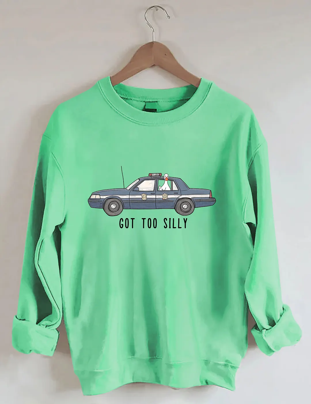 Got Too Silly Sweatshirt
