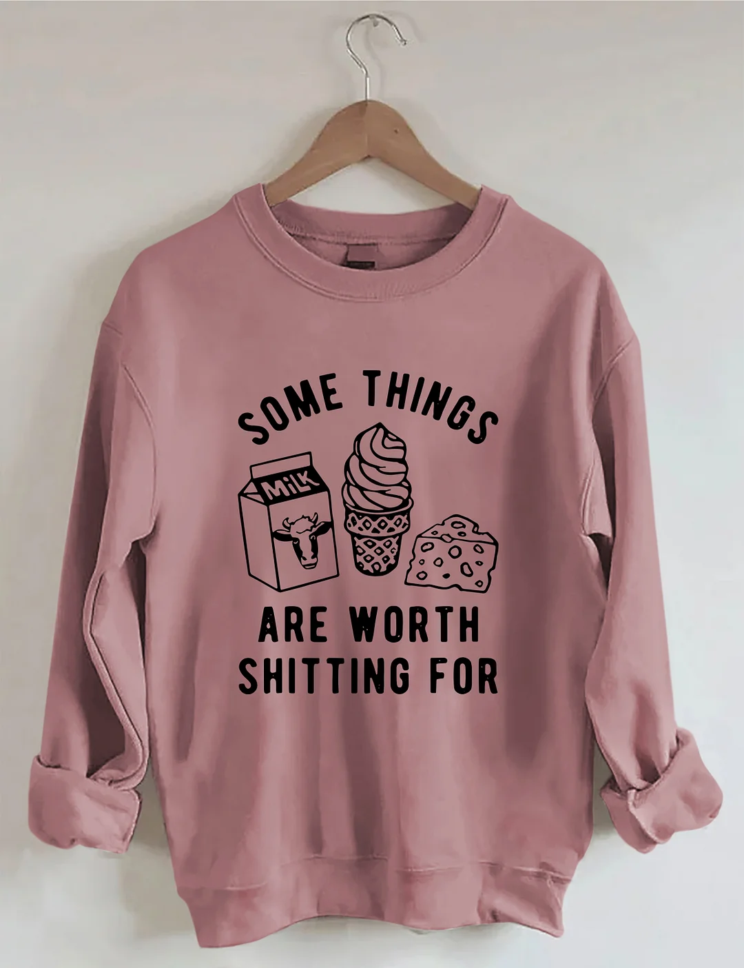 Some Things Are Worth Shitting For Sweatshirt 