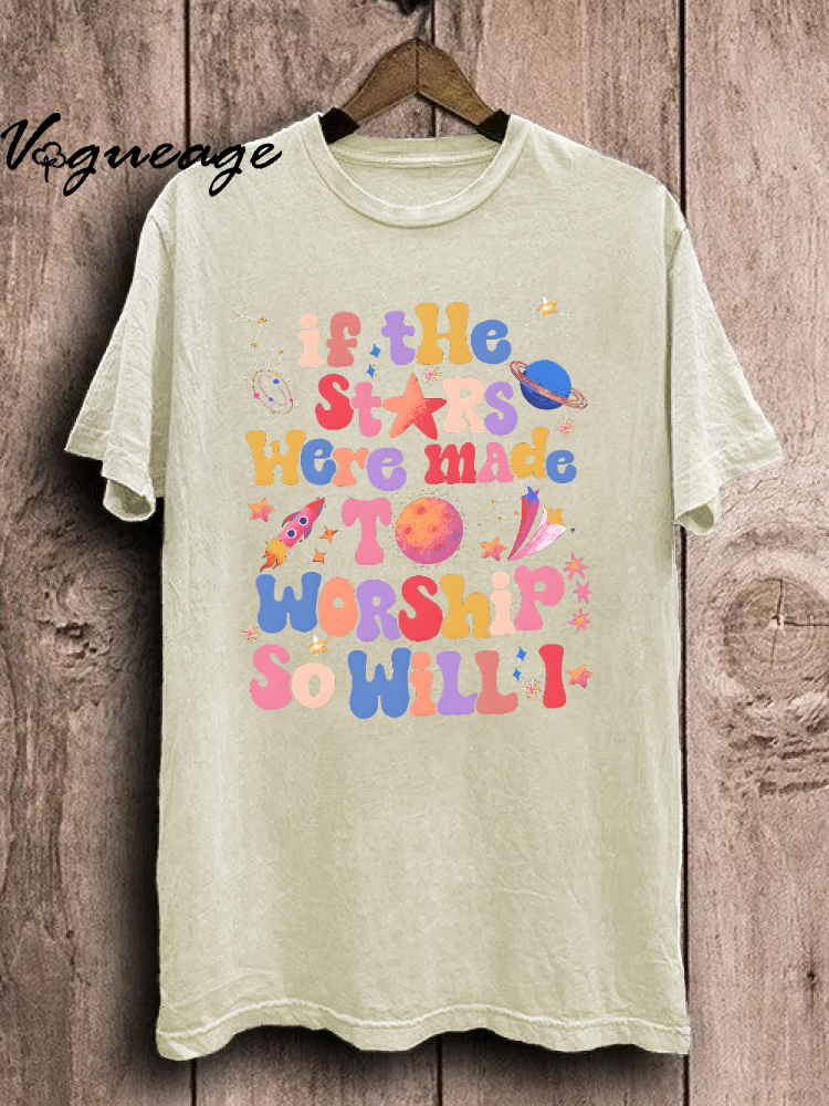 If The Stars Wre Made To Worship So Will I Unisex Washed T-Shirt