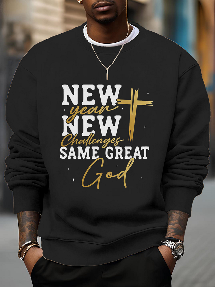 Men's New Year New Challenge Same Great God Print Casual Sweatshirt