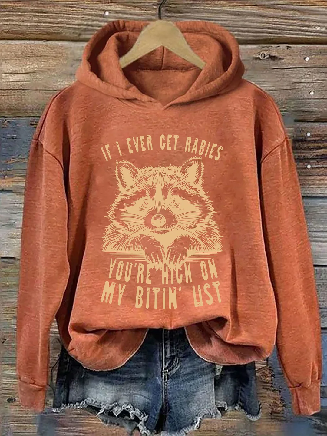 If I Ever Get Rabies You're High On My Bitin' List Hoodie