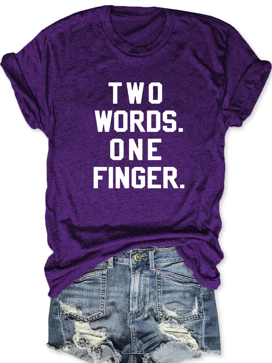 Two Words One Finger T-shirt