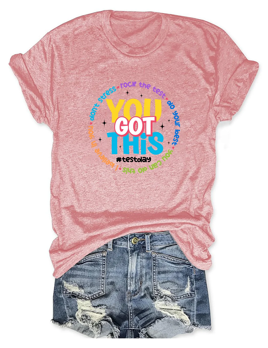 You Got This T-shirt