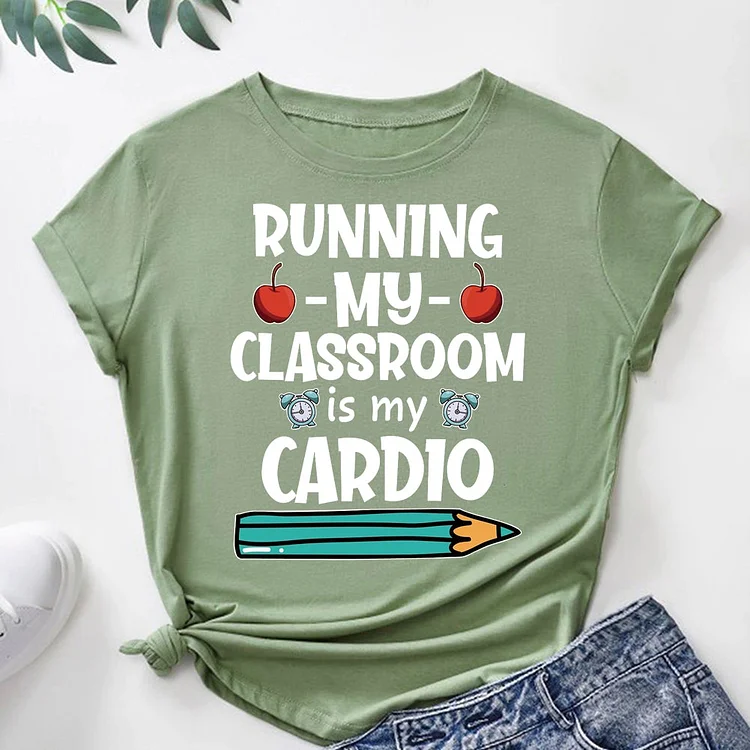 Running my Classroom is my Cardio  T-Shirt Tee-06916
