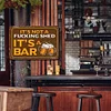 It's Not A Fucking Shed It's A Bar - Metal Tin Signs(8*12Inch/12*16Inch) - Bar